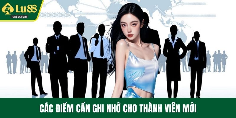 Các điểm cần ghi nhớ cho thành viên mới