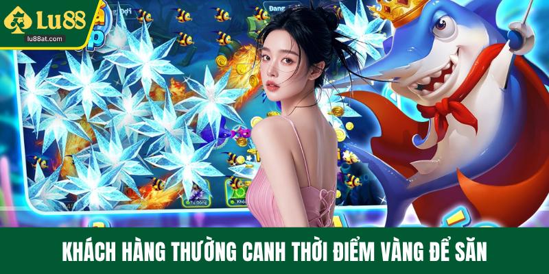 Khách hàng thường canh thời điểm vàng để săn
