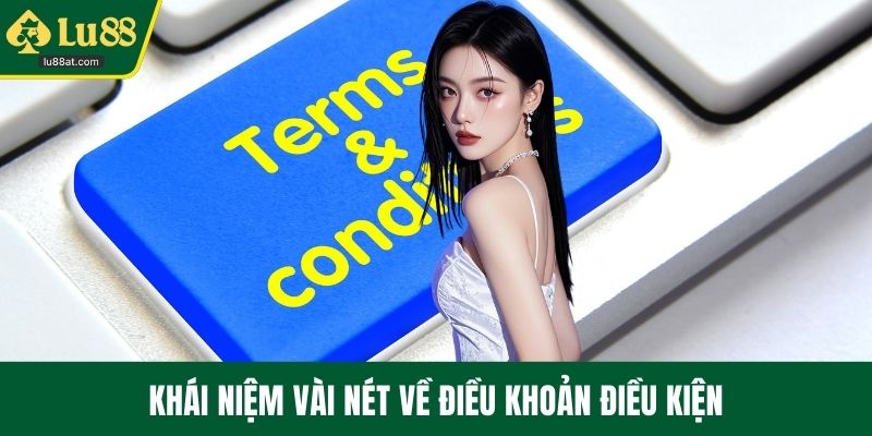 Khái niệm vài nét về điều khoản điều kiện