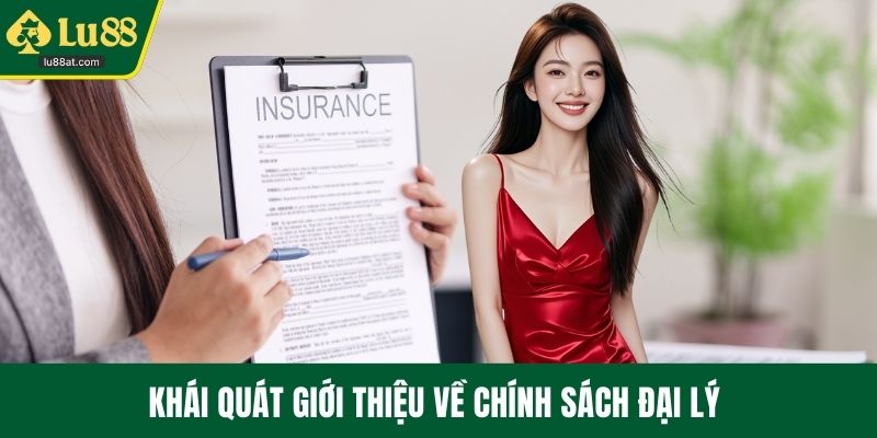 Khái quát giới thiệu về chính sách đại lý 