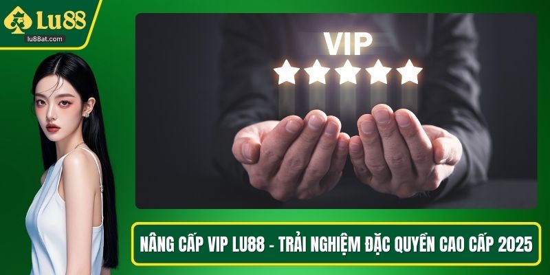 Nâng cấp VIP LU88