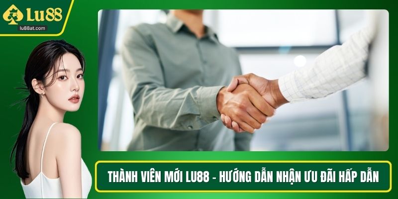 Thành viên mới LU88